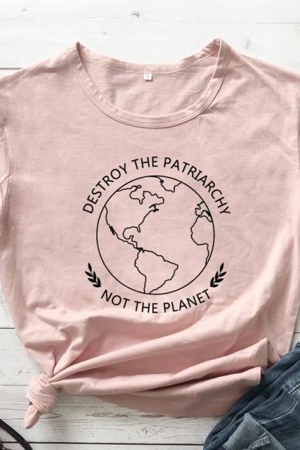 Destroy The Patriarchy Not The Planet T-shirt Funny Women Feminist Tshirt Casual Summer Graphic Ethical Vegan Top Tee Shirt 4001160047898